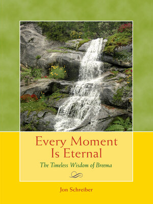 cover image of Every Moment Is Eternal: the Timeless Wisdom of Breema